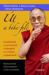 Őszentsége a Dalai Láma - Út a béke felé - Gondolatok a szeretetről, a haragról és a helyes cselekvésről [eKönyv: epub, mobi]