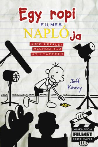 Jeff Kinney - Egy ropi filmes naplója - Greg Heffley meghódítja Hollywoodot