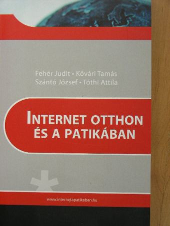 Fehér Judit - Internet otthon és a patikában [antikvár]