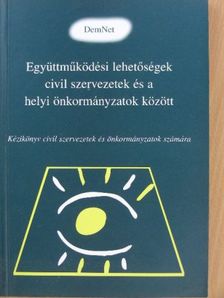 Együttműködési lehetőségek civil szervezetek és a helyi önkormányzatok között [antikvár]