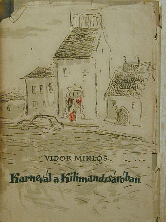 Vidor Miklós - Karnevál a Kilimandzsáróban [antikvár]