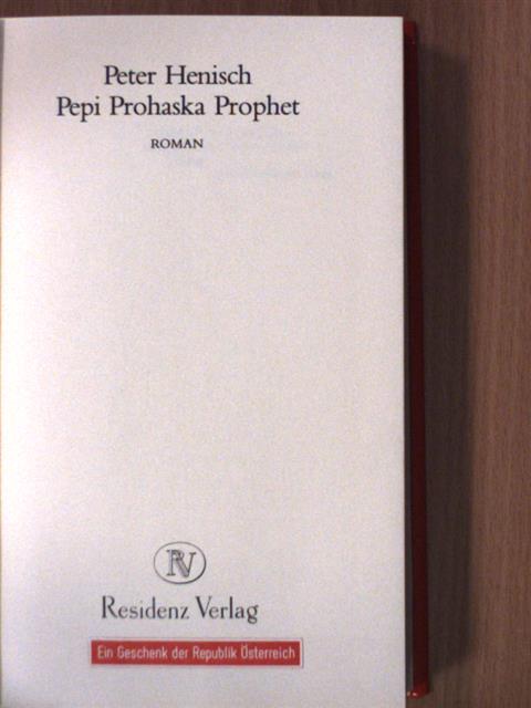 Peter Henisch - Pepi Prohaska Prophet [antikvár]