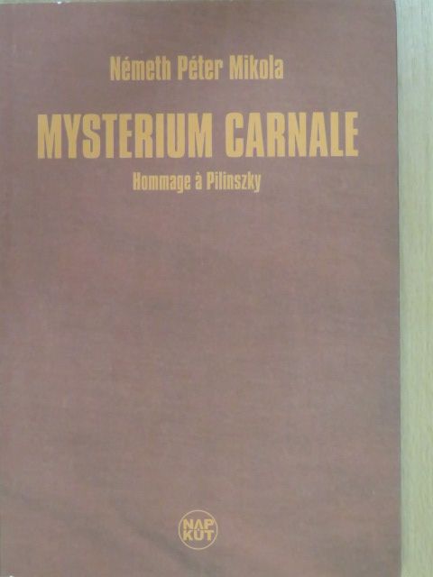 Németh Péter Mikola - Mysterium carnale (dedikált példány) [antikvár]