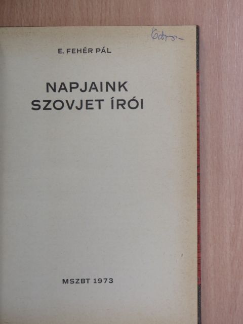 E. Fehér Pál - Napjaink szovjet írói [antikvár]