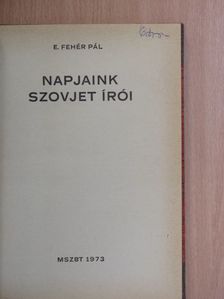 E. Fehér Pál - Napjaink szovjet írói [antikvár]