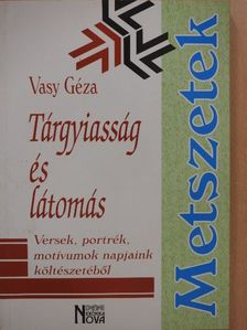 Vasy Géza - Tárgyiasság és látomás (dedikált példány) [antikvár]