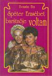 Bozsán Eta - Spéter Erzsébet barátnője voltam [antikvár]