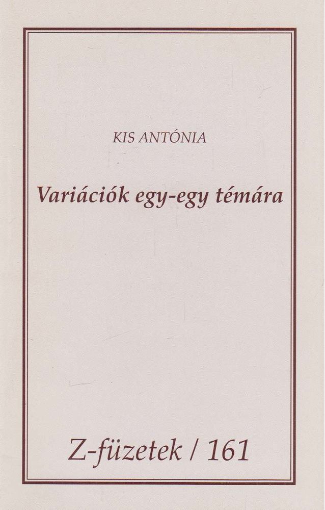 Kis Antónia - Variációk egy-egy témára [antikvár]