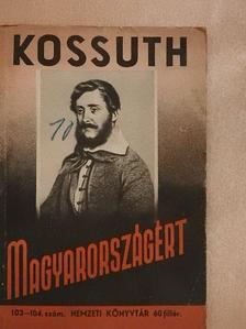 Kossuth Lajos - Magyarországért [antikvár]