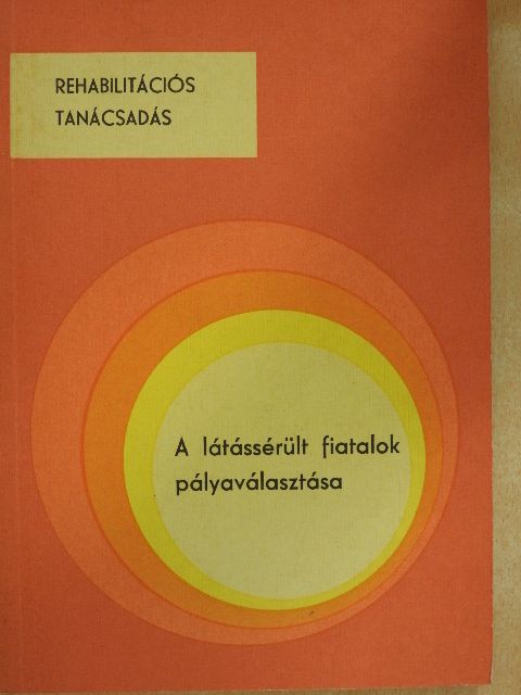 Arató András - A látássérült fiatalok pályaválasztása [antikvár]