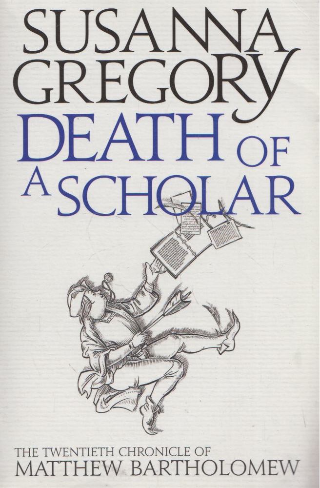Susanna Gregory - Death of a Scholar [antikvár]