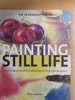 Peter Graham - Painting Still Life [antikvár]