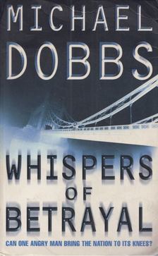 Michael Dobbs - Whispers of Betrayal [antikvár]