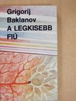 Grigorij Baklanov - A legkisebb fiú [antikvár]