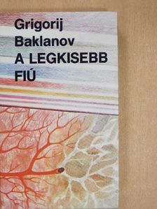 Grigorij Baklanov - A legkisebb fiú [antikvár]