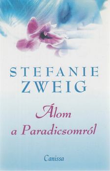Stefanie Zweig - Álom a Paradicsomról [antikvár]