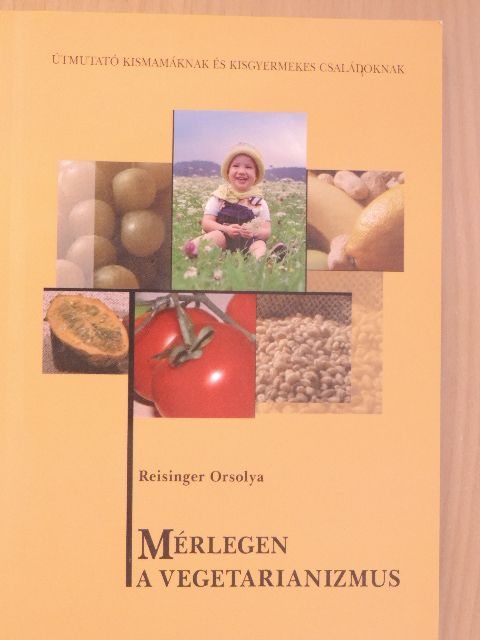 Reisinger Orsolya - Mérlegen a vegetarianizmus [antikvár]