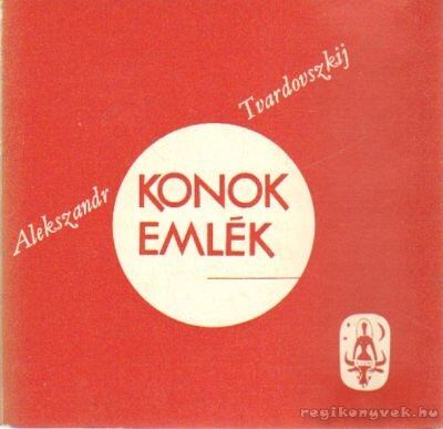 Tvardovszkij, Alekszandr - Konok emlék [antikvár]