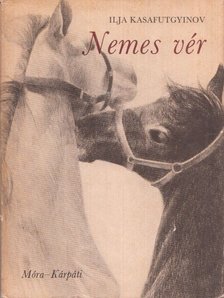 Kasafutgyinov, Ilja - Nemes vér [antikvár]