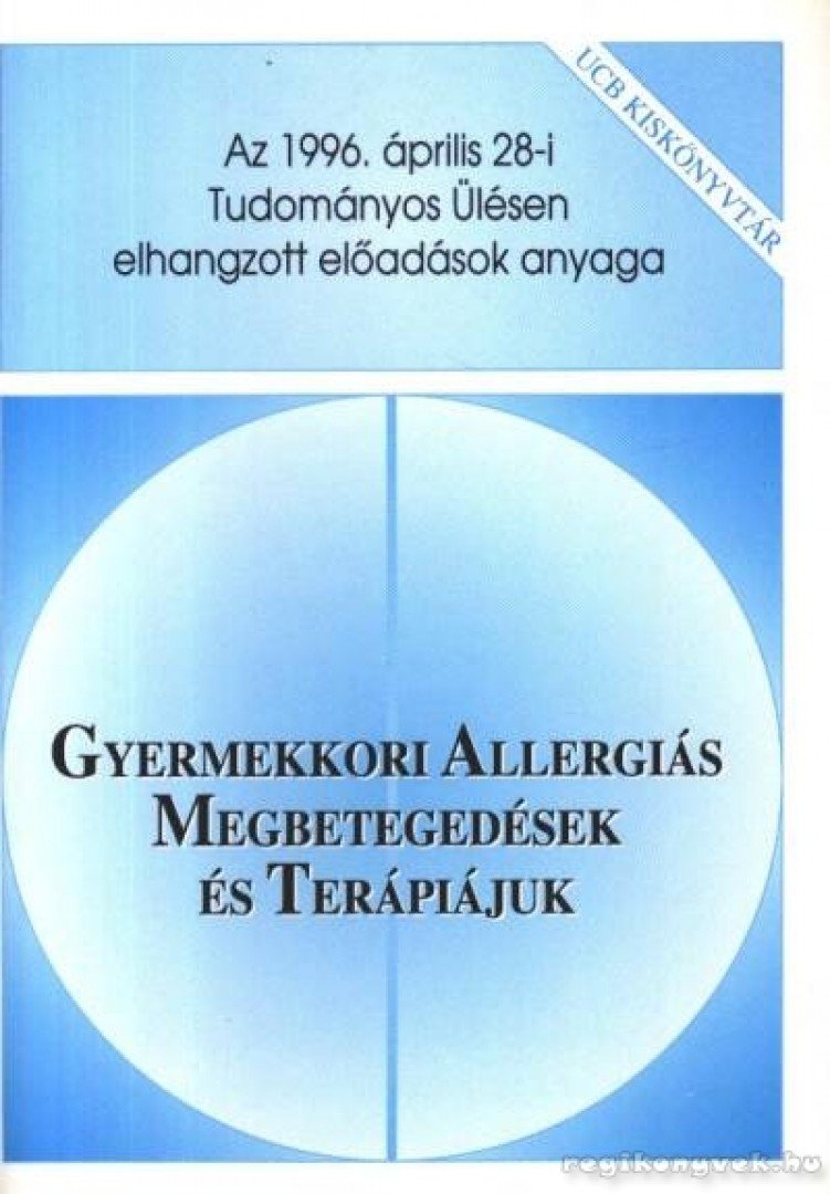 Gyermekkori allergiás megbetegedések és terápiájuk [antikvár]