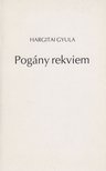 Hargitai Gyula - Pogány rekviem [antikvár]