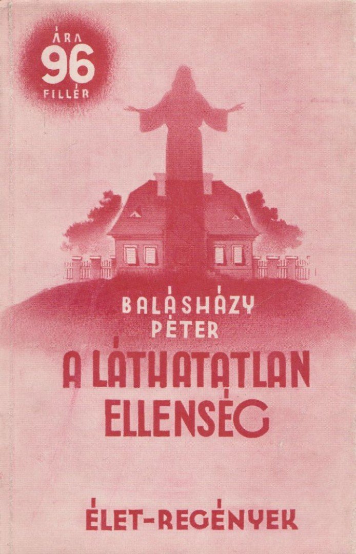 BALÁSHÁZY PÉTER - A láthatatlan ellenség [antikvár]