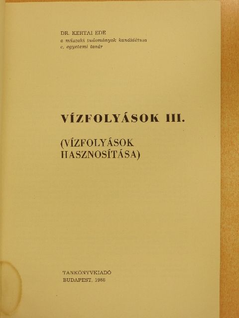 Dr. Kertai Ede - Vízfolyások III. [antikvár]