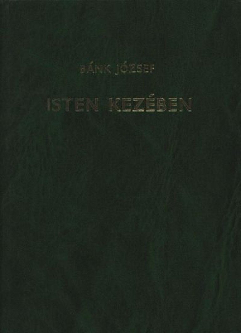 Bánk József - Isten kezében [antikvár]