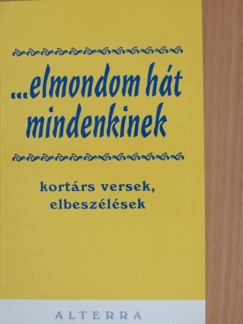 Batári Gábor - ...elmondom hát mindenkinek [antikvár]