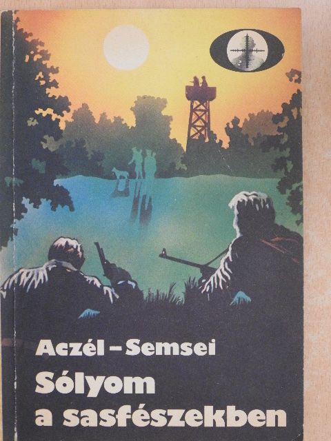 Aczél János - Sólyom a sasfészekben [antikvár]