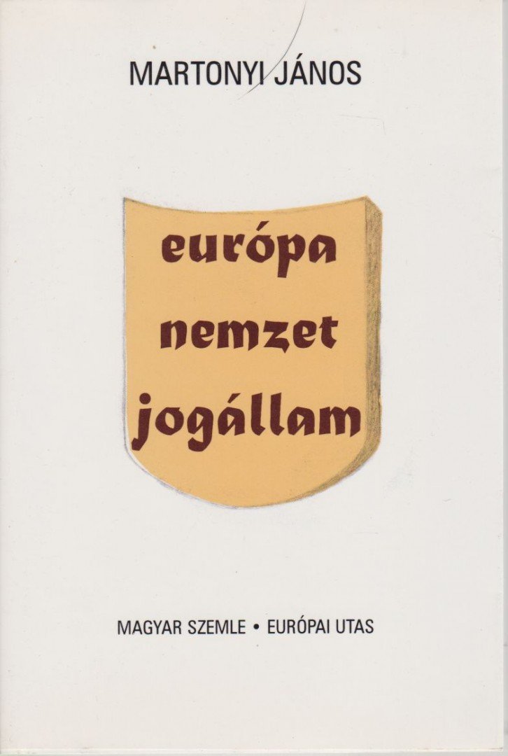 Martonyi János - Európa, nemzet, jogállam [antikvár]