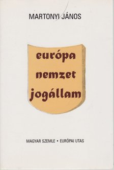 Martonyi János - Európa, nemzet, jogállam [antikvár]