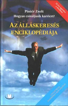 Pintér Zsolt - Az álláskeresés enciklopédiája [antikvár]