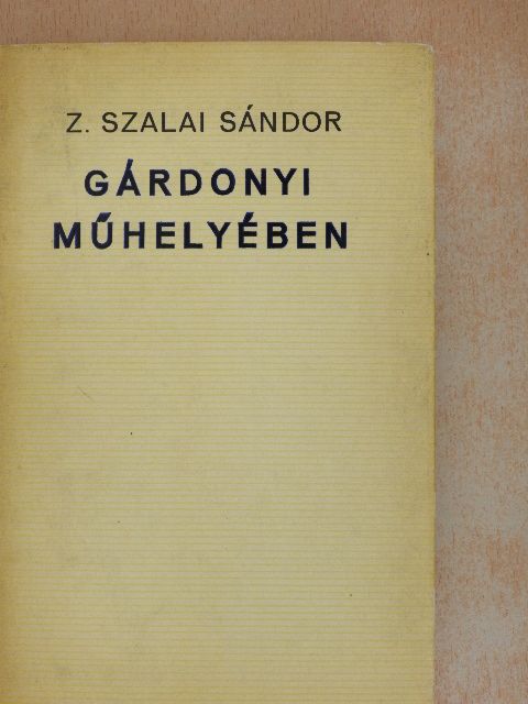Z. Szalai Sándor - Gárdonyi műhelyében [antikvár]