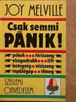 Joy Melville - Csak semmi pánik! [antikvár]