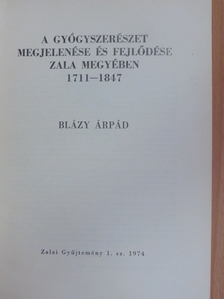 Blázy Árpád - A gyógyszerészet megjelenése és fejlődése Zala megyében [antikvár]