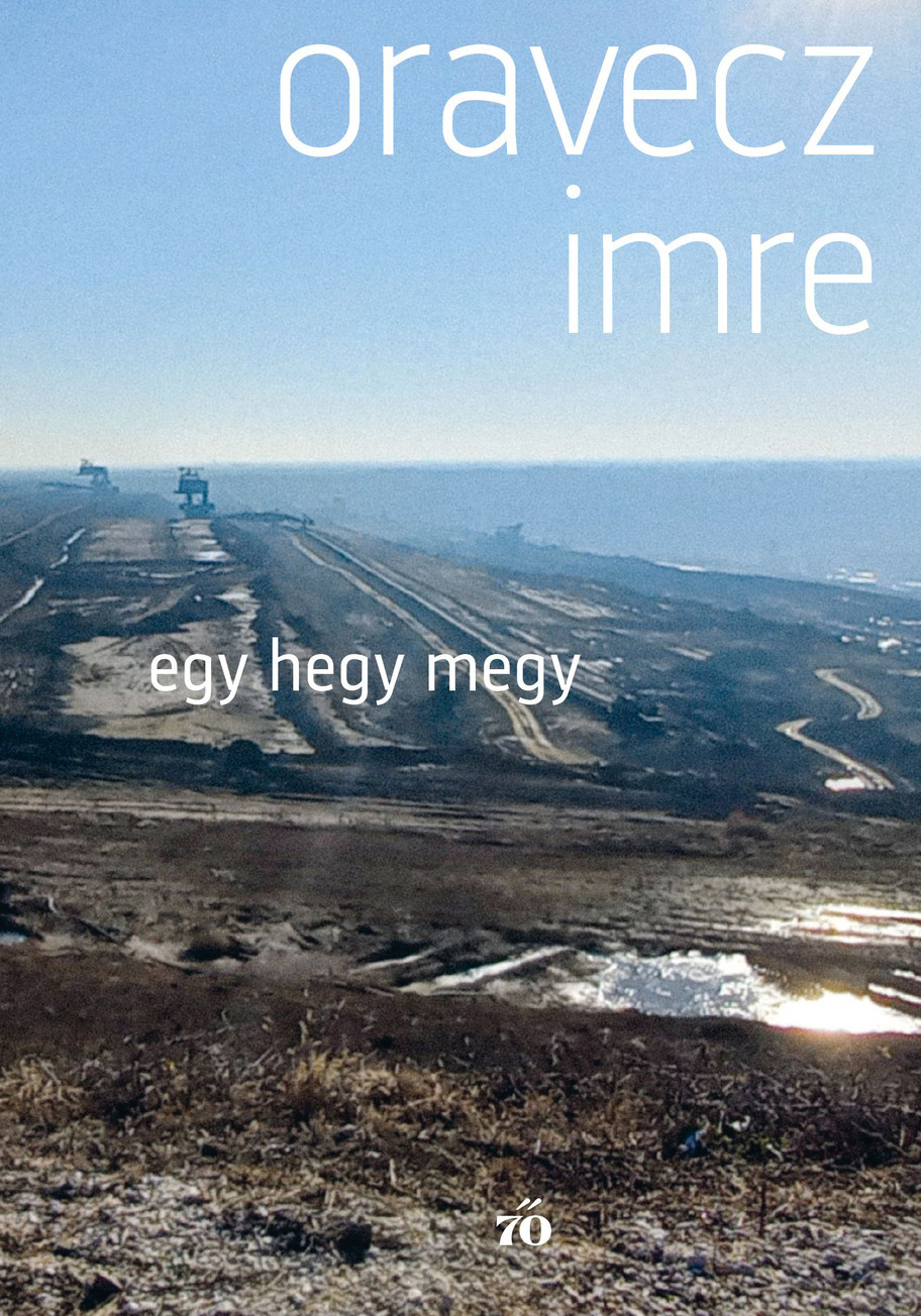 Oravecz Imre - Egy hegy megy [eKönyv: epub, mobi]