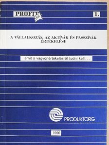Dr. Bartók Nagy András - A vállalkozás, az aktívák és passzívák értékelése [antikvár]