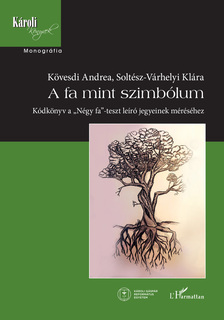 Kövesdi Andrea-Soltész-Várhelyi Klára - A fa mint szimbólum