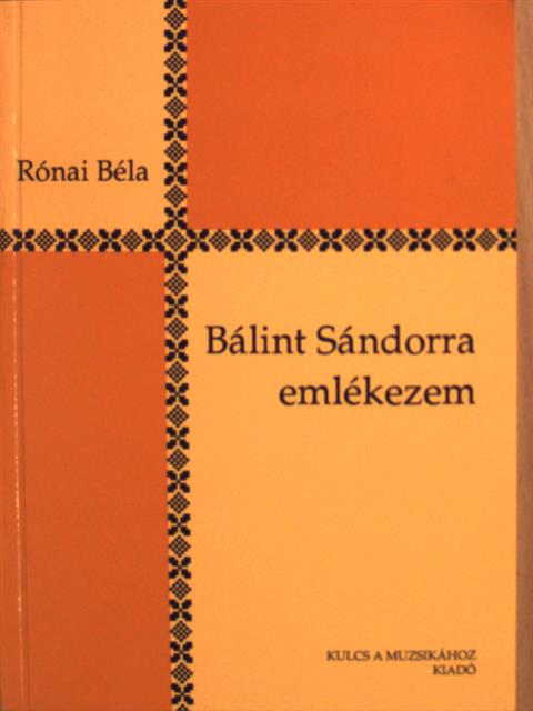 Rónai Béla - Bálint Sándorra emlékezem [antikvár]