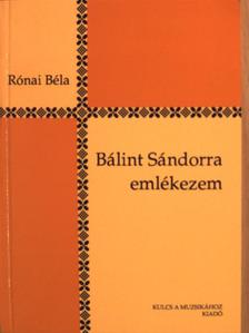 Rónai Béla - Bálint Sándorra emlékezem [antikvár]