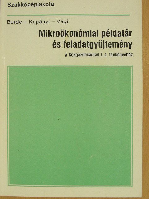 Berde Éva - Mikroökonómiai példatár és feladatgyűjtemény [antikvár]