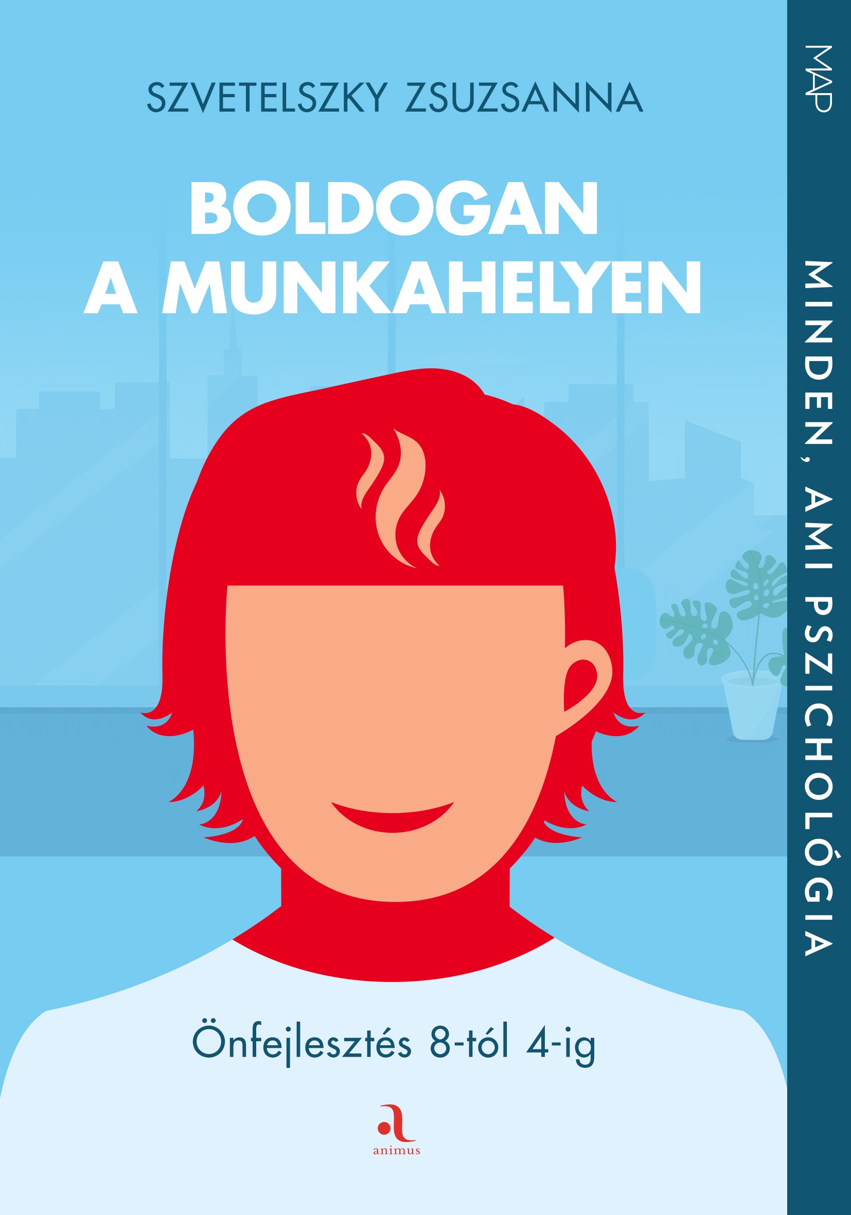 Szvetelszky Zsuzsanna - Boldogan a munkahelyen [eKönyv: epub, mobi]