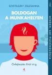 Szvetelszky Zsuzsanna - Boldogan a munkahelyen [eKönyv: epub, mobi]