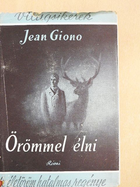 Jean Giono - Örömmel élni [antikvár]