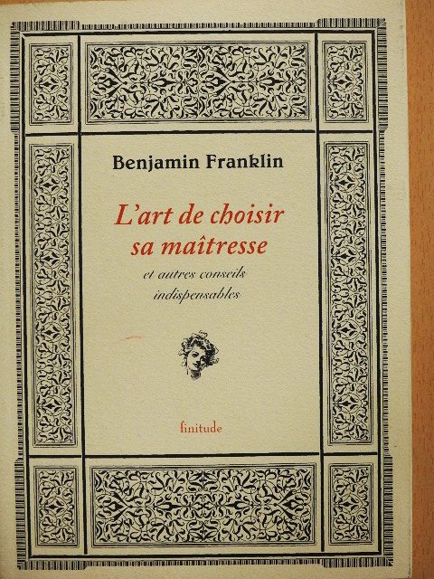 Benjamin Franklin - L'art de choisir sa maitresse [antikvár]