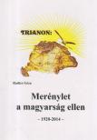 RADICS GÉZA - Trianon: Merénylet a magyarság ellen - 1920-2014 [antikvár]