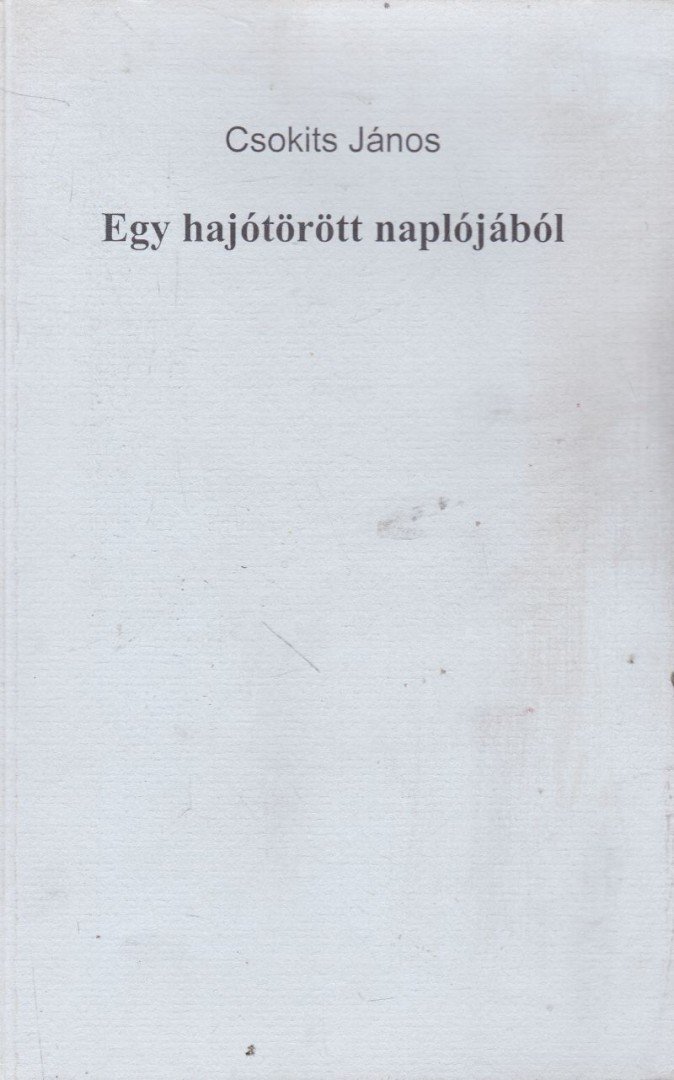 Csokits János - Egy hajótörött naplójából (dedikált) [antikvár]