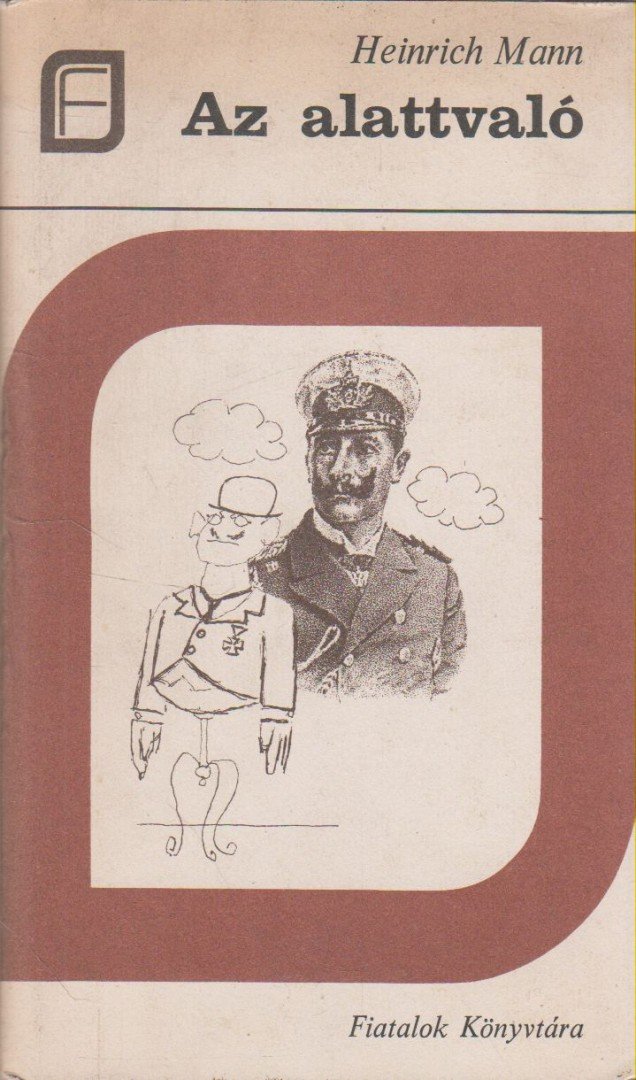 MANN, HEINRICH - Az alattvaló [antikvár]