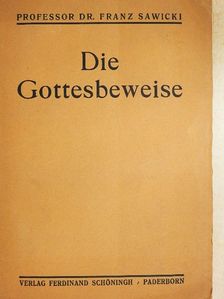 Dr. Franz Sawicki - Die Gottesbeweise [antikvár]